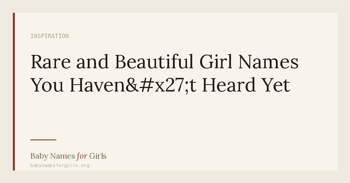 Rare and Beautiful Girl Names You Haven't Heard Yet